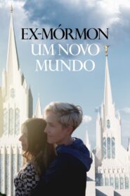 Ex-Mórmon: Um Novo Mundo